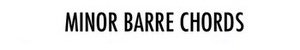 Minor Barre Chords.